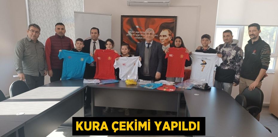 KURA ÇEKİMİ YAPILDI