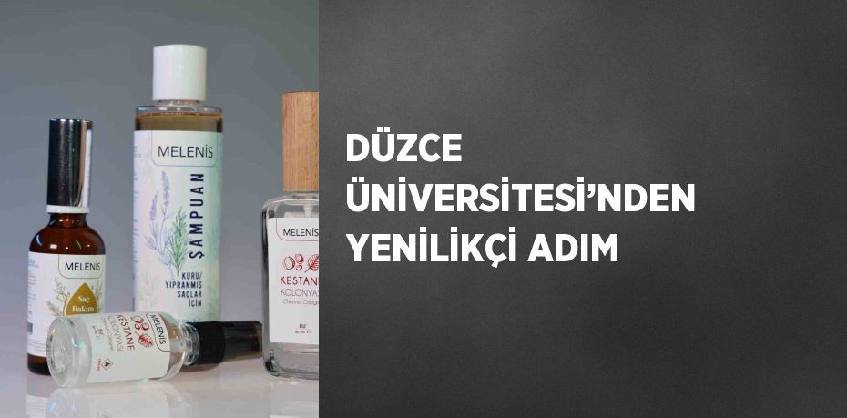 DÜZCE ÜNİVERSİTESİ’NDEN YENİLİKÇİ ADIM