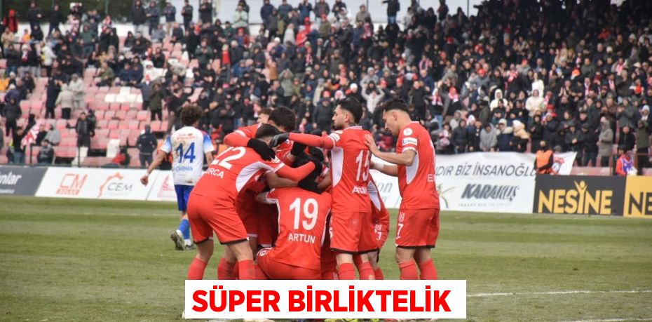 SÜPER BİRLİKTELİK