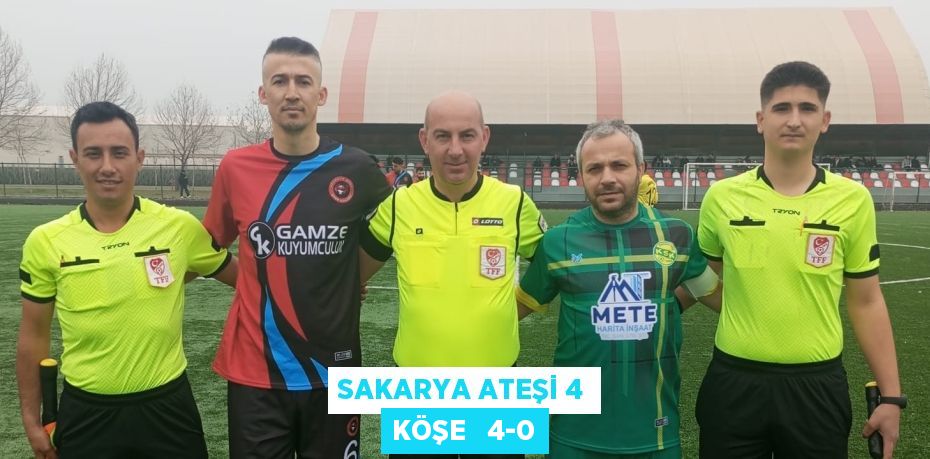 SAKARYA ATEŞİ 4 KÖŞE   4-0