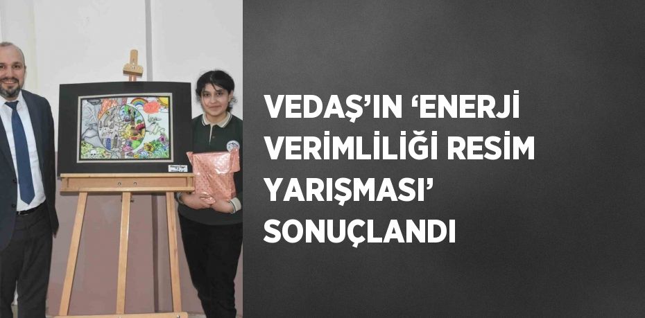 VEDAŞ’IN ‘ENERJİ VERİMLİLİĞİ RESİM YARIŞMASI’ SONUÇLANDI