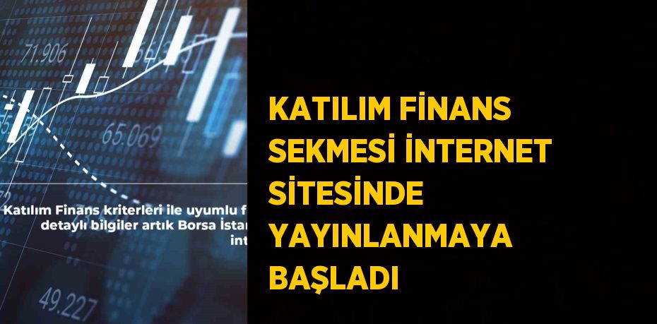 KATILIM FİNANS SEKMESİ İNTERNET SİTESİNDE YAYINLANMAYA BAŞLADI