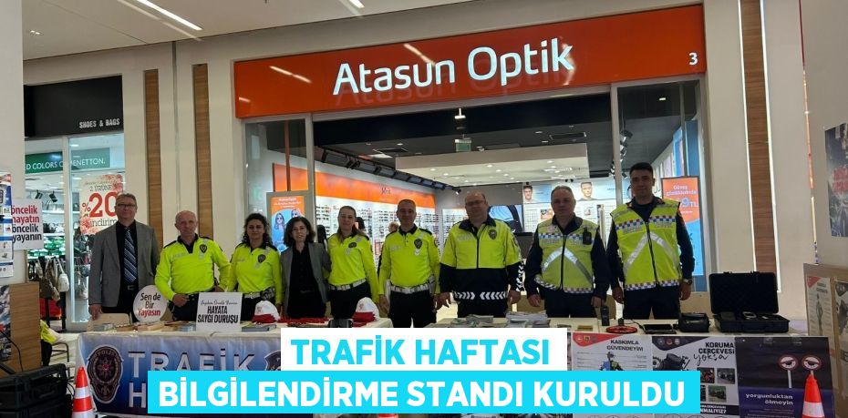 TRAFİK HAFTASI BİLGİLENDİRME STANDI KURULDU