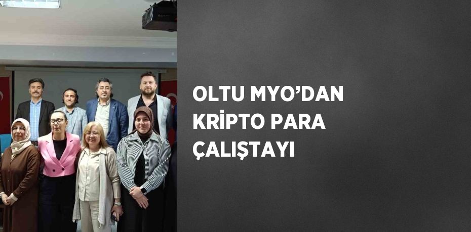 OLTU MYO’DAN KRİPTO PARA ÇALIŞTAYI