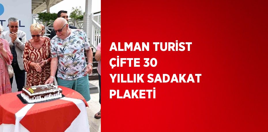 ALMAN TURİST ÇİFTE 30 YILLIK SADAKAT PLAKETİ