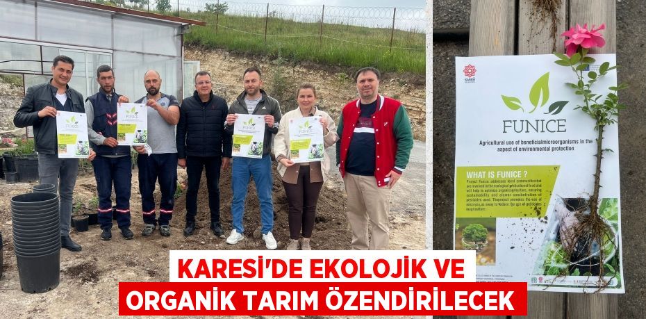 KARESİ’DE EKOLOJİK VE ORGANİK TARIM ÖZENDİRİLECEK