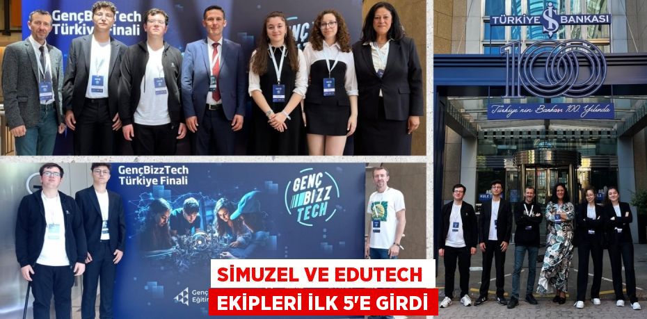 SİMUZEL VE EDUTECH EKİPLERİ İLK 5'E GİRDİ