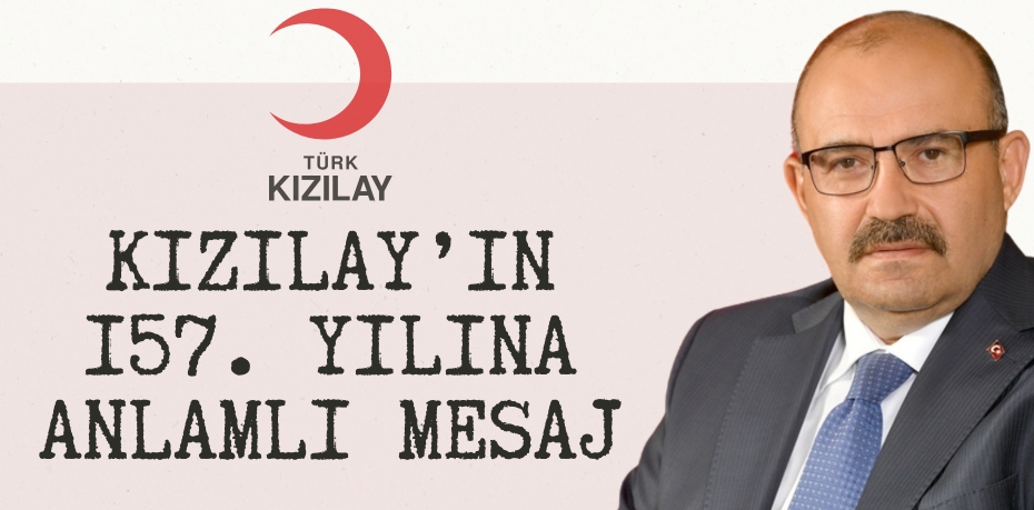 KIZILAY’IN 157. YILINA ANLAMLI MESAJ
