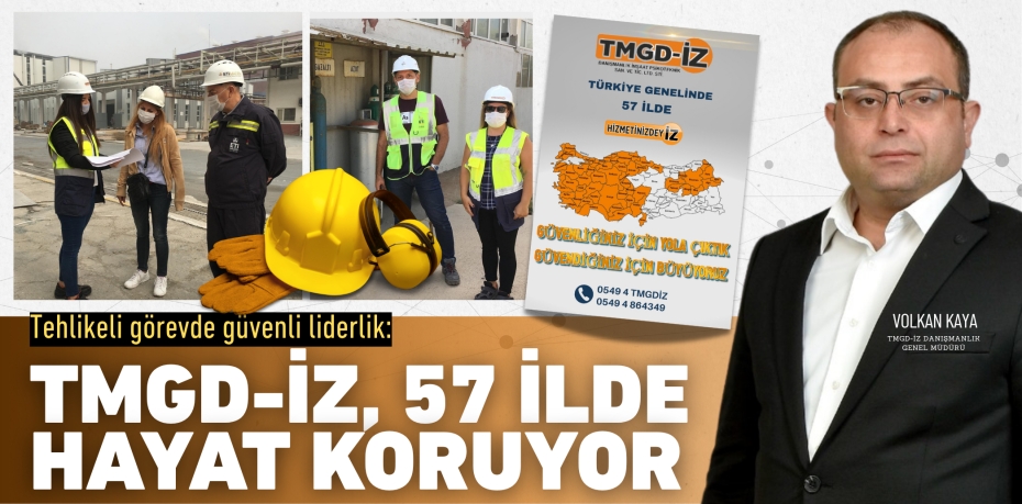 Tehlikeli görevde güvenli liderlik:  TMGD-İZ, 57 İLDE HAYAT KORUYOR