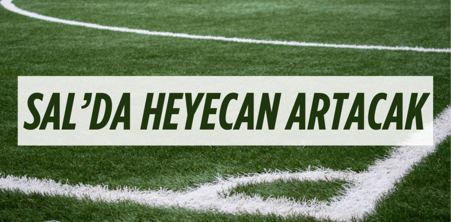SAL’DA HEYECAN ARTACAK