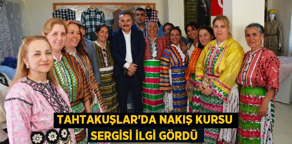 TAHTAKUŞLAR’DA NAKIŞ KURSU SERGİSİ İLGİ GÖRDÜ