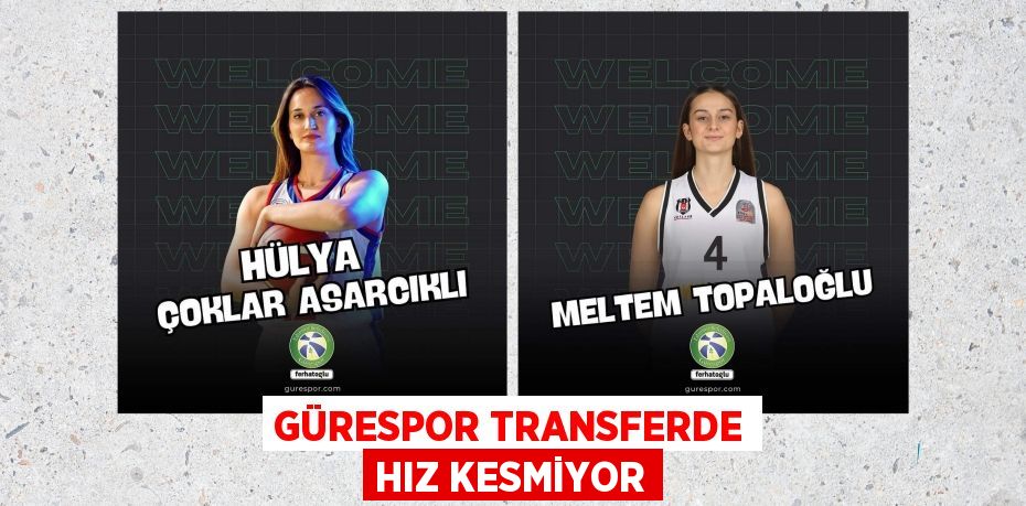 GÜRESPOR TRANSFERDE HIZ KESMİYOR