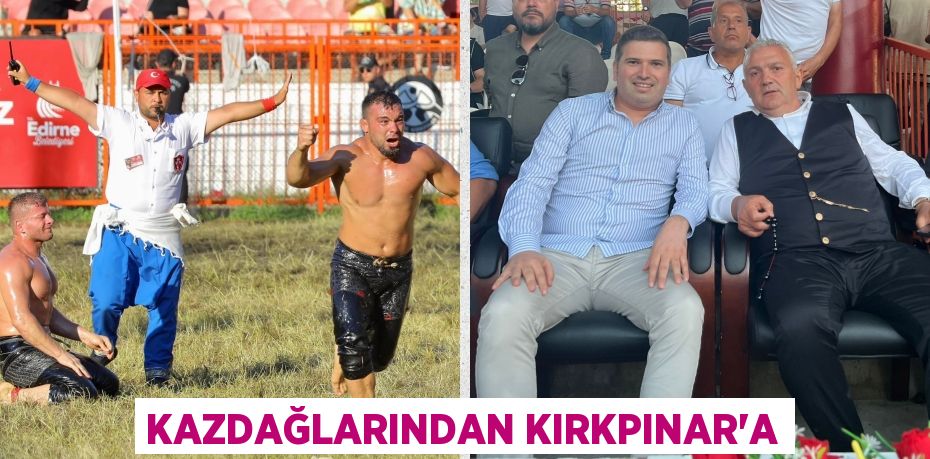 KAZDAĞLARINDAN KIRKPINAR’A