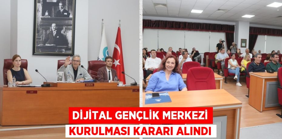 DİJİTAL GENÇLİK MERKEZİ KURULMASI KARARI ALINDI