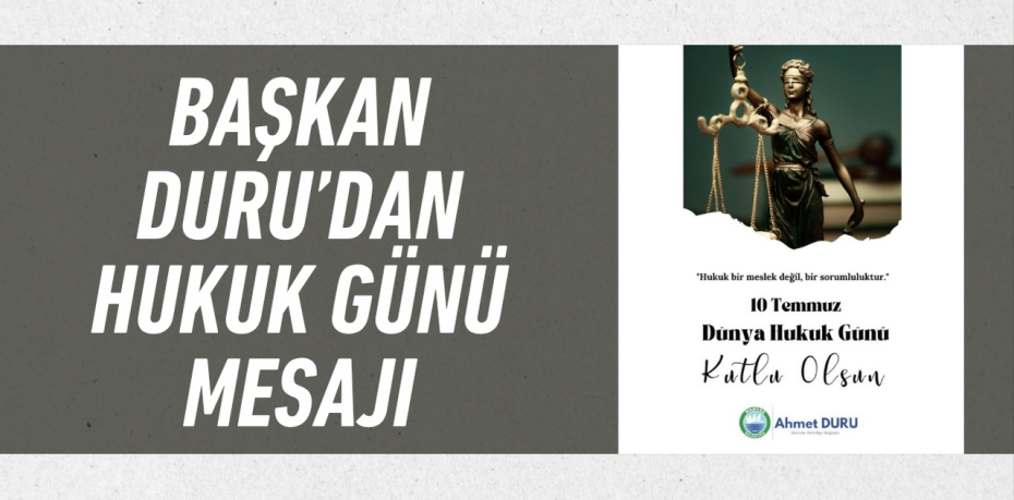 Başkan Duru’dan Hukuk Günü mesajı