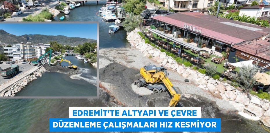 Edremit'te Altyapı ve Çevre Düzenleme Çalışmaları Hız Kesmiyor