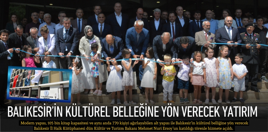 Balıkesir’in kültürel belleğine  yön verecek yatırım