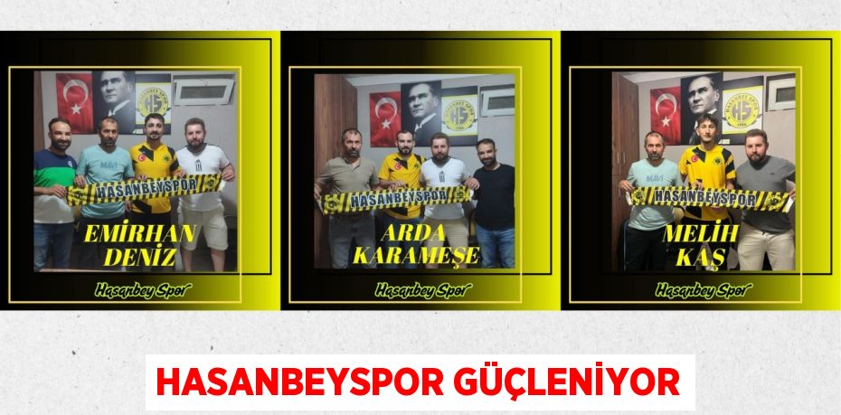 HASANBEYSPOR GÜÇLENİYOR