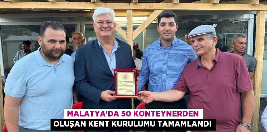 MALATYA’DA 50 KONTEYNERDEN OLUŞAN KENT KURULUMU TAMAMLANDI