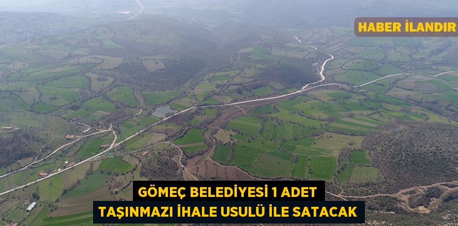 Gömeç Belediyesi 1 adet taşınmazı ihale usulü ile satacak