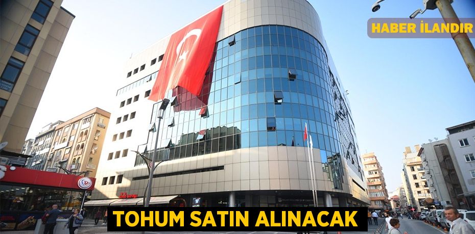 Tohum satın alınacak