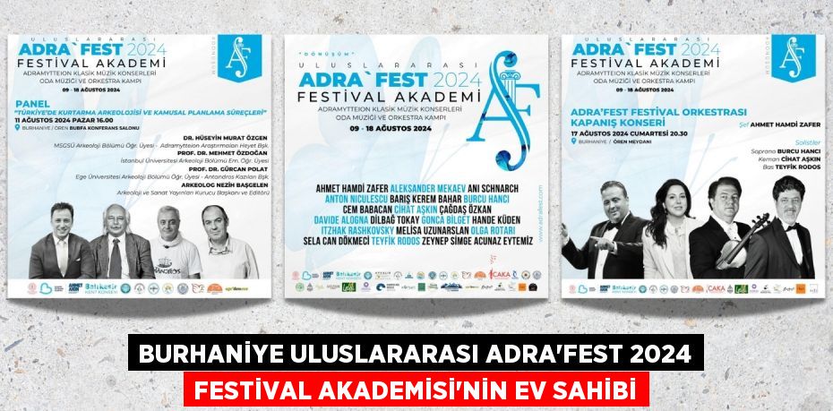 BURHANİYE ULUSLARARASI ADRA’FEST 2024 FESTİVAL AKADEMİSİ’NİN EV SAHİBİ