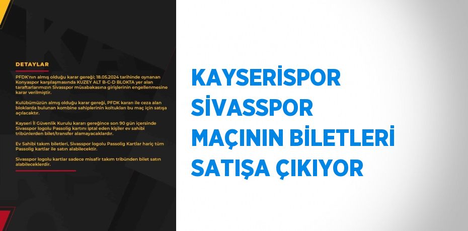 KAYSERİSPOR SİVASSPOR MAÇININ BİLETLERİ SATIŞA ÇIKIYOR