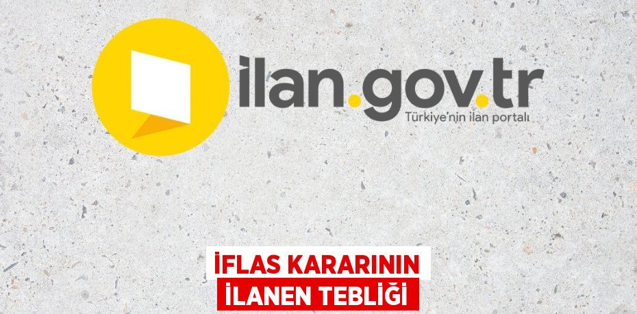 İflas kararının ilanen tebliği