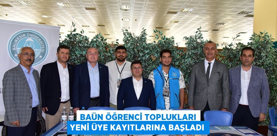 BAÜN ÖĞRENCİ TOPLUKLARI YENİ ÜYE KAYITLARINA BAŞLADI