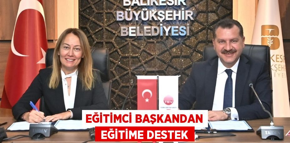 EĞİTİMCİ BAŞKANDAN  EĞİTİME DESTEK