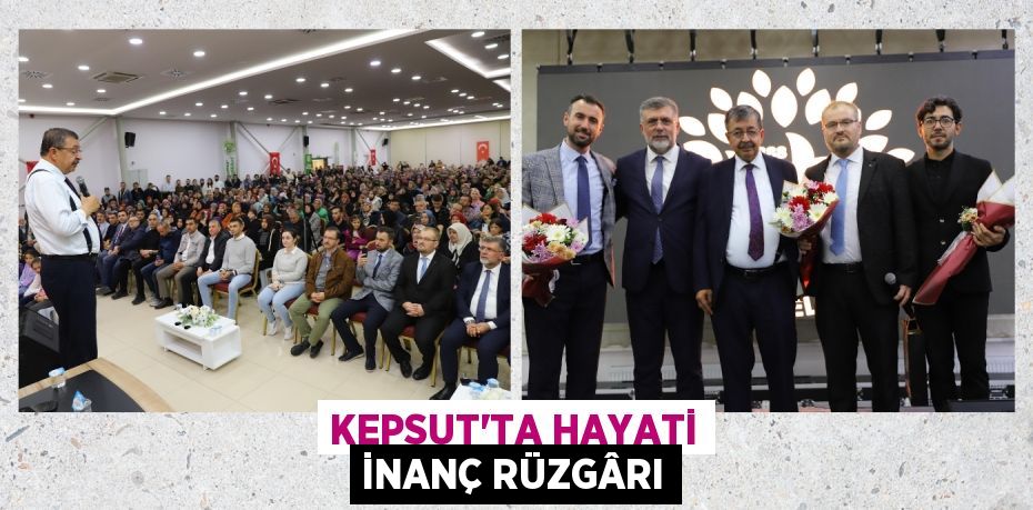 KEPSUT’TA HAYATİ İNANÇ RÜZGÂRI