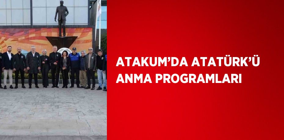 ATAKUM’DA ATATÜRK’Ü ANMA PROGRAMLARI