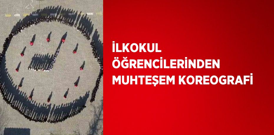 İLKOKUL ÖĞRENCİLERİNDEN MUHTEŞEM KOREOGRAFİ