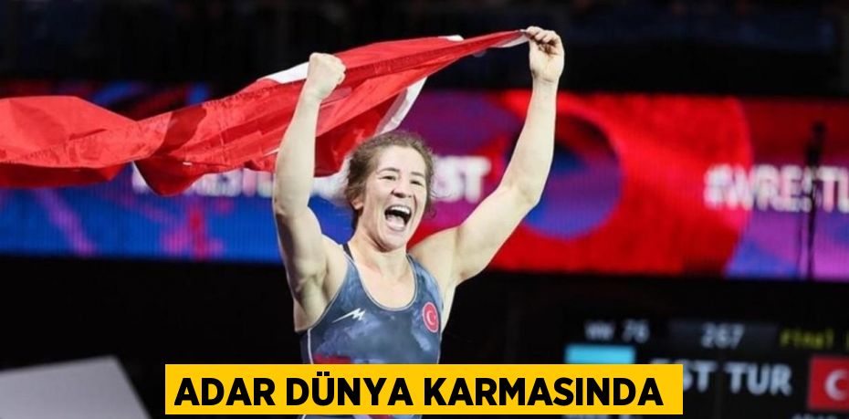 ADAR DÜNYA KARMASINDA