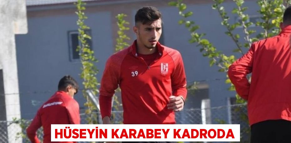 HÜSEYİN KARABEY KADRODA