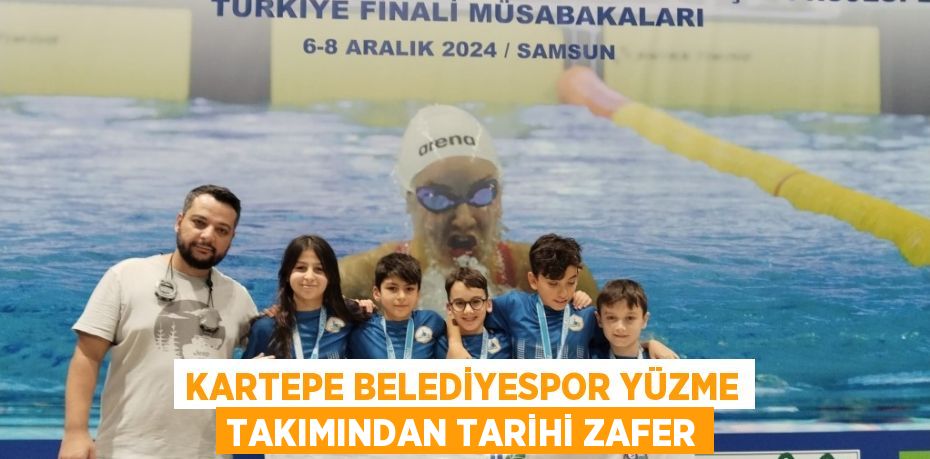 KARTEPE BELEDİYESPOR YÜZME TAKIMINDAN TARİHİ ZAFER