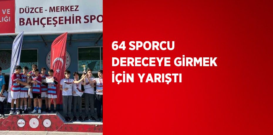 64 SPORCU DERECEYE GİRMEK İÇİN YARIŞTI