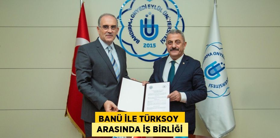 BANÜ İLE TÜRKSOY   ARASINDA İŞ BİRLİĞİ