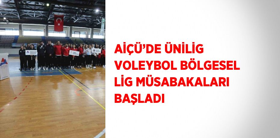 AİÇÜ’DE ÜNİLİG VOLEYBOL BÖLGESEL LİG MÜSABAKALARI BAŞLADI