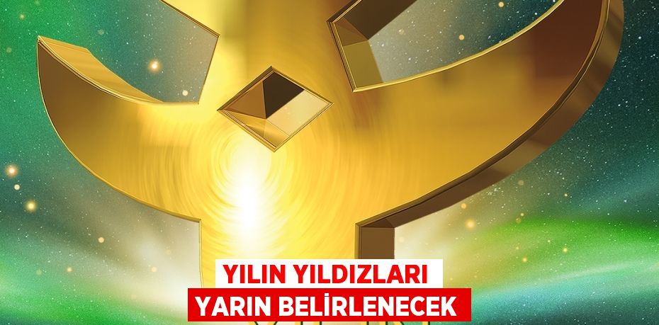 YILIN YILDIZLARI YARIN BELİRLENECEK