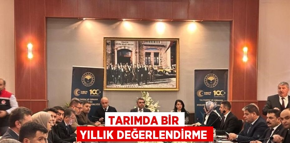 TARIMDA BİR YILLIK DEĞERLENDİRME