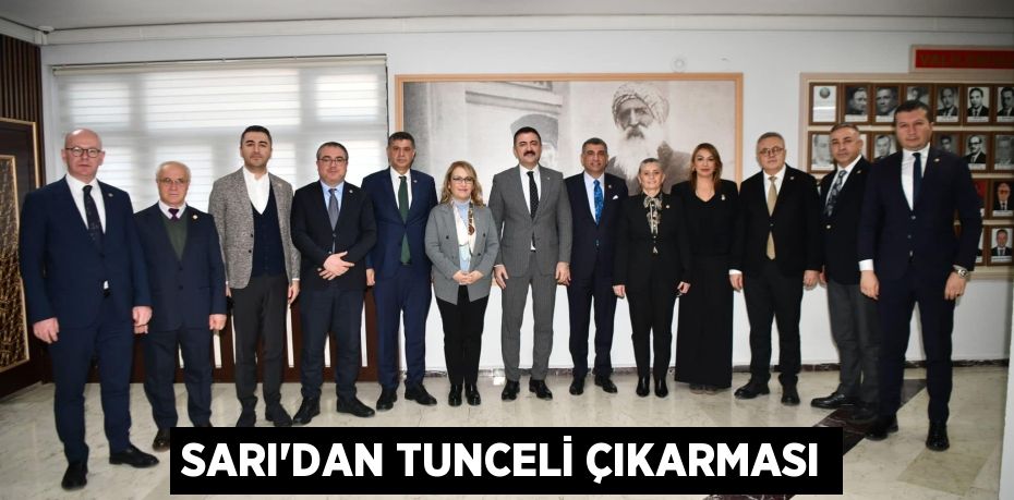 SARI’DAN TUNCELİ ÇIKARMASI