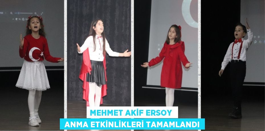 MEHMET AKİF ERSOY   ANMA ETKİNLİKLERİ TAMAMLANDI