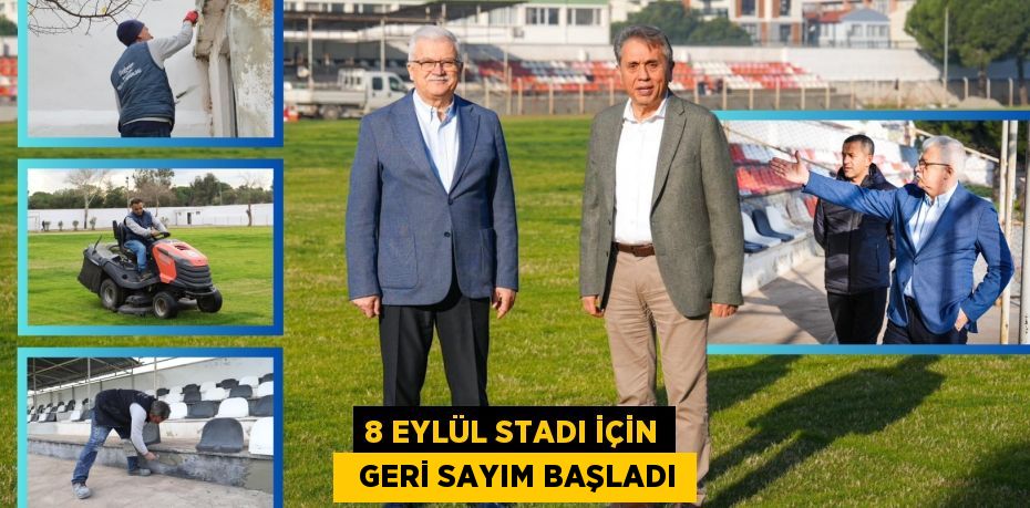 8 EYLÜL STADI İÇİN   GERİ SAYIM BAŞLADI