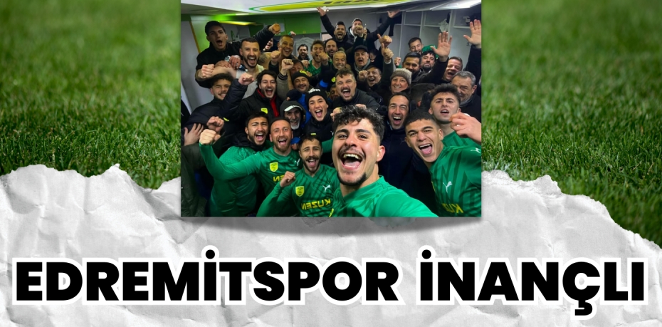 EDREMİTSPOR İNANÇLI