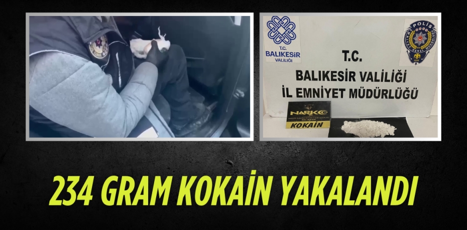 234 GRAM KOKAİN YAKALANDI