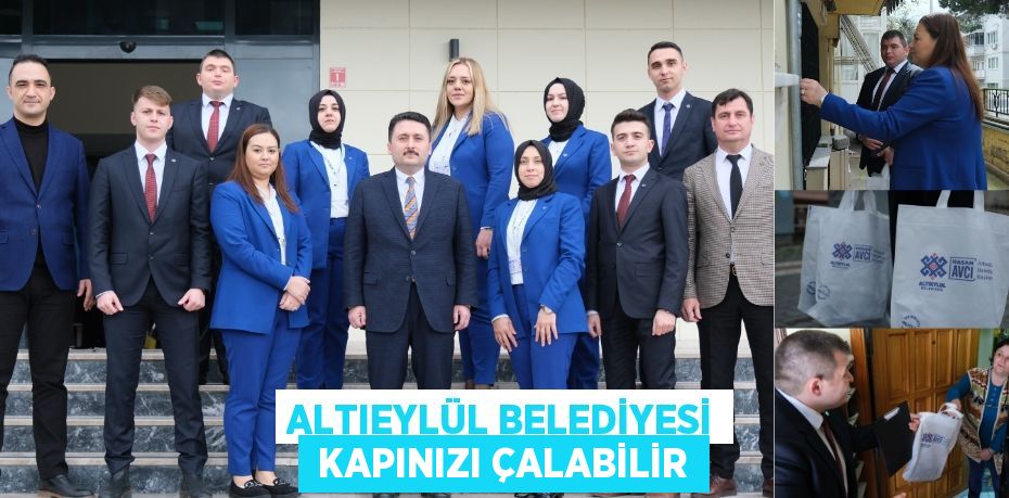 ALTIEYLÜL BELEDİYESİ  KAPINIZI ÇALABİLİR