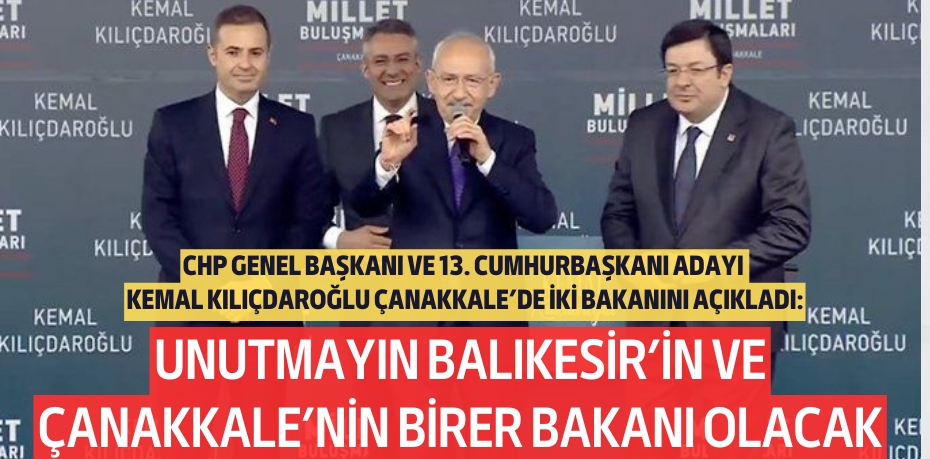 UNUTMAYIN BALIKESİR’İN VE ÇANAKKALE’NİN BİRER BAKANI OLACAK