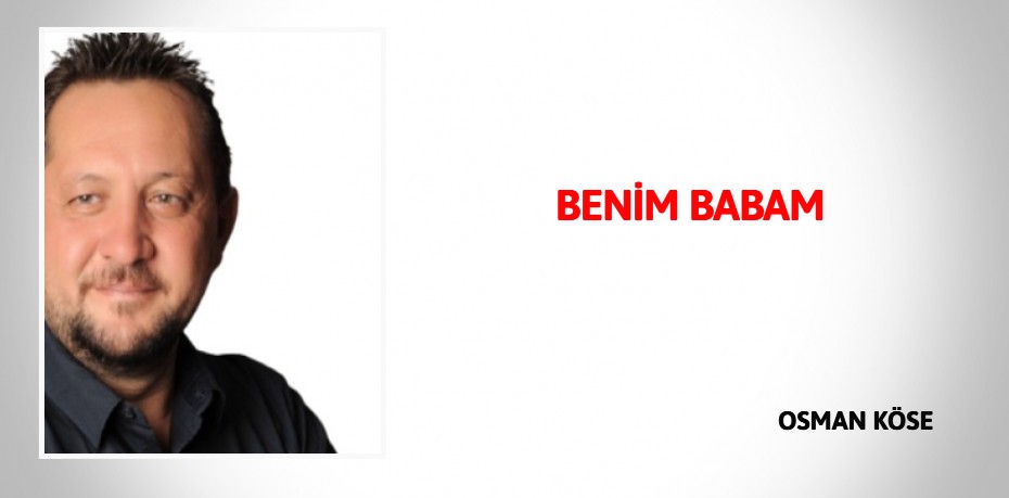 BENİM BABAM