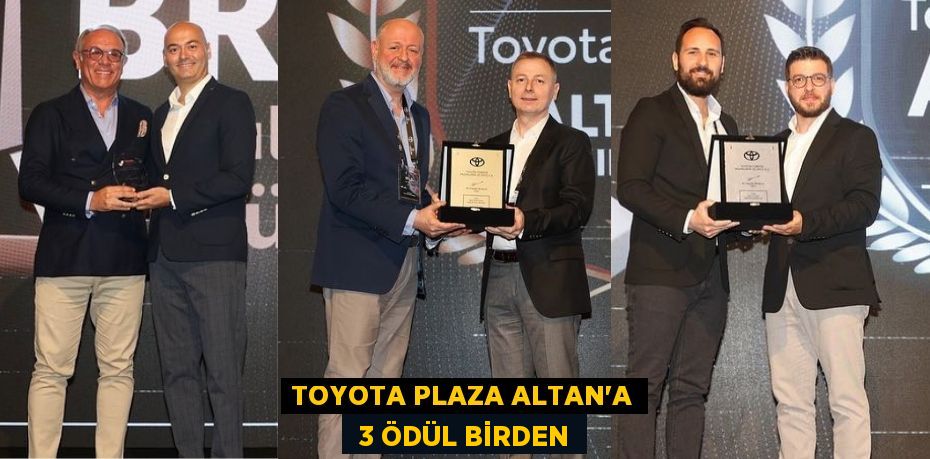 Toyota Plaza Altan’a  3 ödül birden